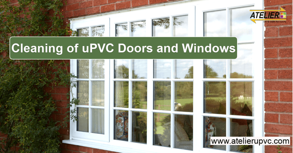 Guidance to take proper care of uPVC doors and windows