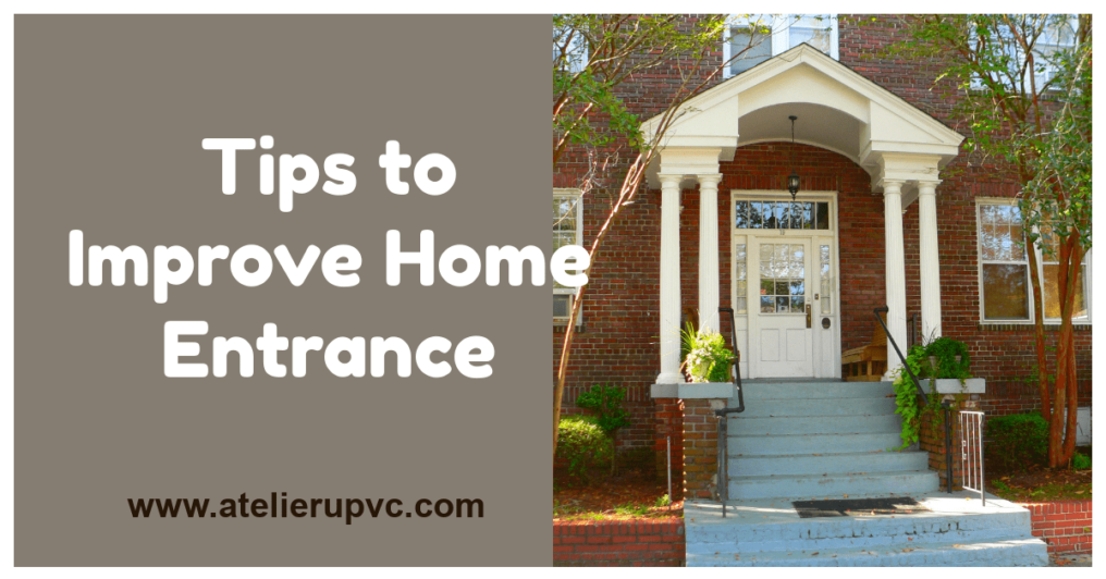 Few tips to Improve Your Home Entrance | Jamex uPVC