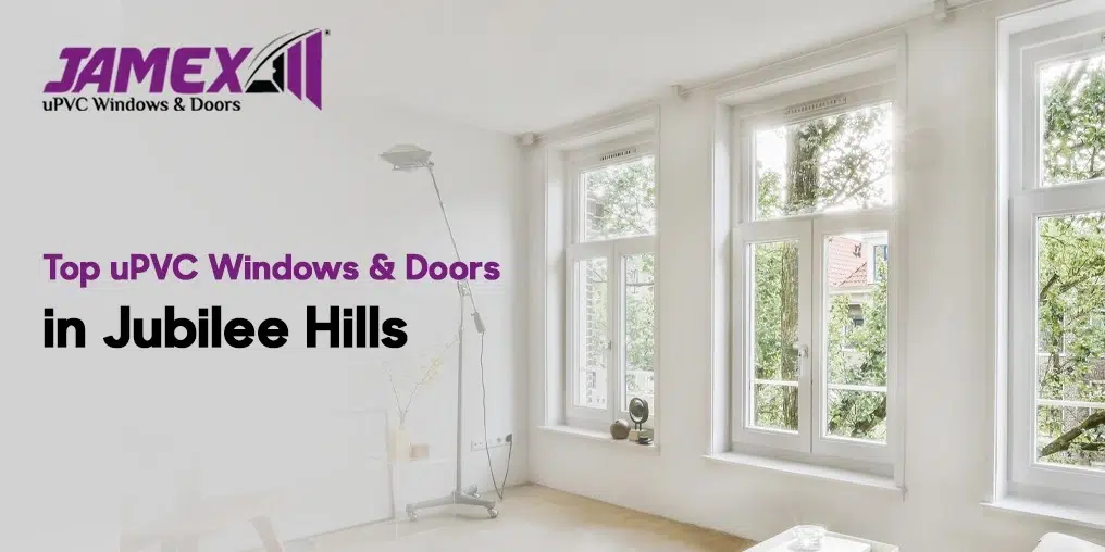 uPVC Windows and Doors in Jubilee Hills